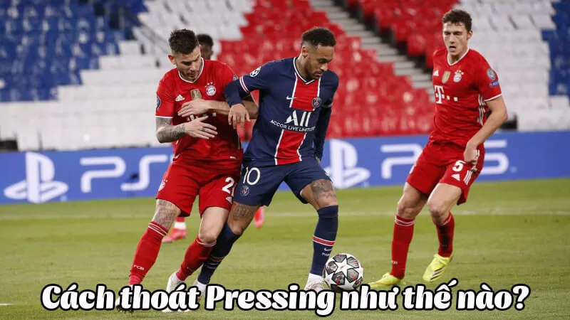 Pressing là gì? 1 phút biết tuốt về pressing trong bóng đá 10 Cách thoát pressing hiệu quả không phải ai cũng biết
